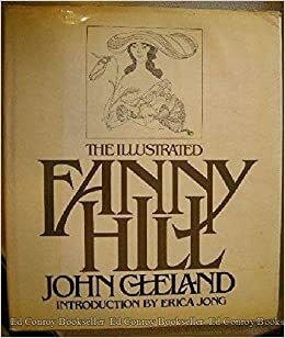 The Illustrated Fanny Hill: Memoirs of a Women of Pleasure by Erica Jong, John Cleland, Zevi Blum