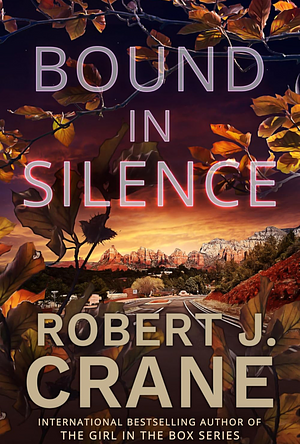 Bound in Silence  by Robert J. Crane