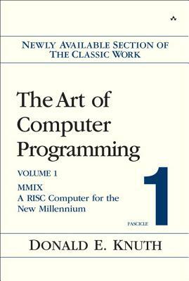 The Art of Computer Programming, Fascicle 1: MMIX: A RISC Computer for the New Millennium by Donald Knuth