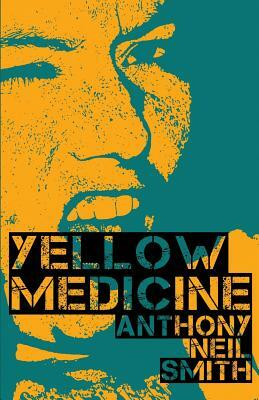 Yellow Medicine by Anthony Neil Smith