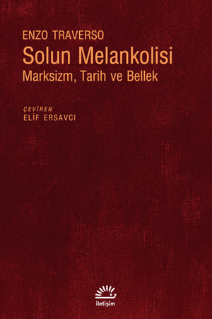 Solun Melankolisi: Marksizm, Tarih ve Bellek by Enzo Traverso, Elif Ersavcı