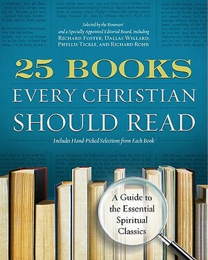 25 Books Every Christian Should Read: A Guide to the Essential Spiritual Classics by Renovare