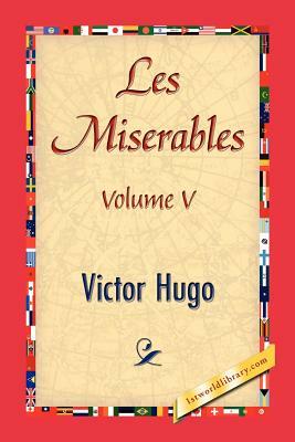 Les Miserables, Volume V by Victor Hugo