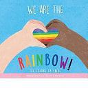 We Are the Rainbow!: The Colors of Pride by Claire Winslow