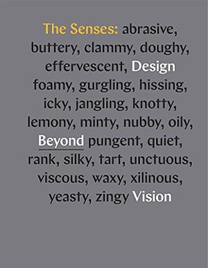 The Senses: Design Beyond Vision  by Ellen Lupton