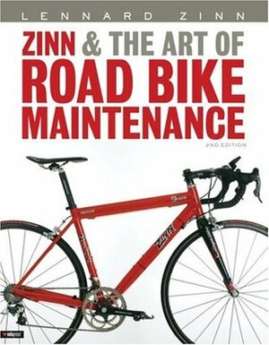 Zinn & the Art of Road Bike Maintenance by Lennard Zinn, Todd Telander