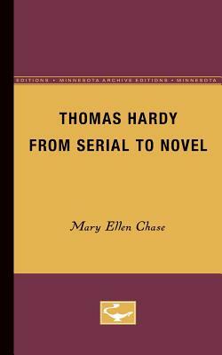 Thomas Hardy from Serial to Novel by Mary Chase