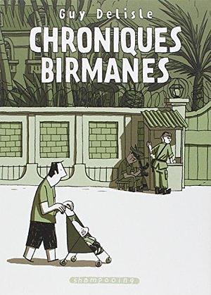 Chroniques birmanes by Guy Delisle by Guy Delisle, Guy Delisle