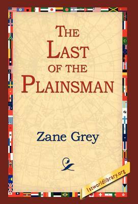 The Last of the Plainsman by Zane Grey
