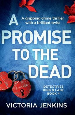 A Promise to the Dead: A Gripping Crime Thriller with a Brilliant Twist by Victoria Jenkins