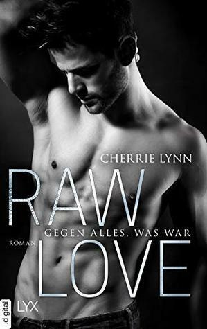 Raw Love - Gegen alles, was war by Cherrie Lynn