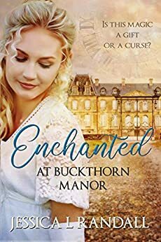 Enchanted at Buckthorn Manor by Jessica L. Randall
