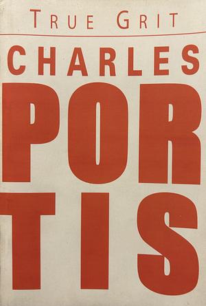 True Grit by Charles Portis