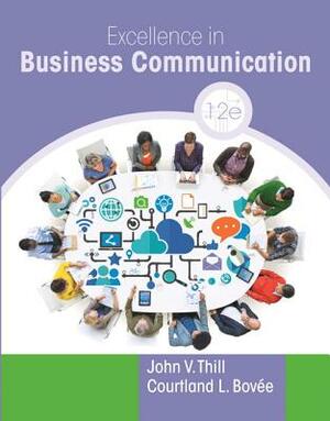 Excellence in Business Communication by Courtland Bovee, John Thill