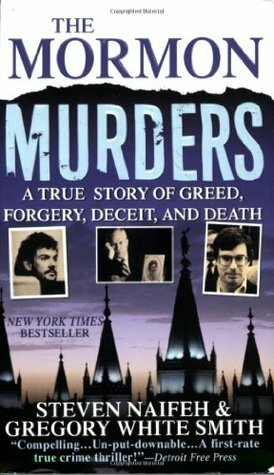 The Mormon Murders by Steven Naifeh, Gregory White Smith
