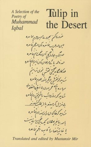 Tulip in the Desert: A Selection of the Poetry of Muhammad Iqbal by Mustansir Mir, Muhammad Iqbal