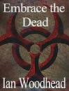 Embrace the Dead by Ian Woodhead