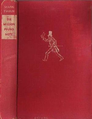 Die Million-Pfundnote: und weitere 26 Geschichten von Lust und Leid by Heinrich Conrad, Mark Twain