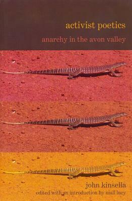 Activist Poetics: Anarchy in the Avon Valley by John Kinsella