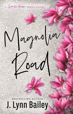 Magnolia Road by J. Lynn Bailey