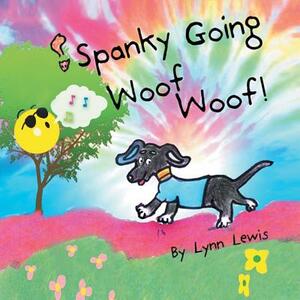 Spanky Going Woof Woof! by Lynn Lewis