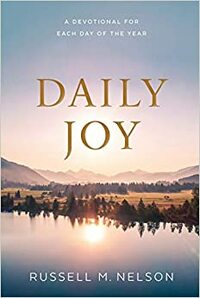 Daily Joy: A Devotional for Each Day of the Year by Russell M. Nelson