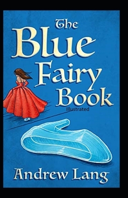 The Blue Fairy Book Illustrated by Andrew Lang