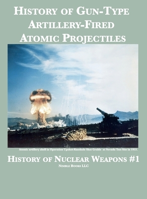 History of Gun-Type Artillery-Fired Atomic Projectiles by Sandia National Laboratories