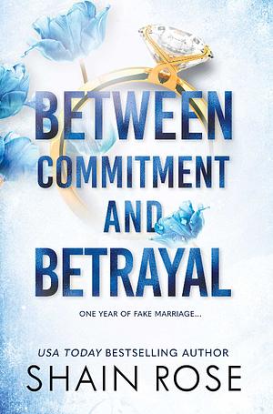 Between Commitment and Betrayal by Shain Rose