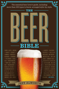 The Beer Bible: The Essential Beer Lover's Guide by Jeff Alworth