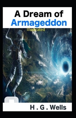 A Dream of Armageddon Illustrated by H.G. Wells