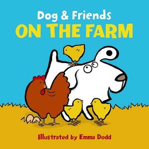 Dog & Friends: On the Farm by Emma Dodd