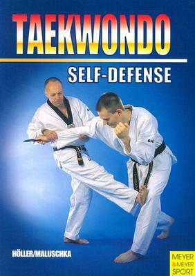 Taekwondo Self-Defense by Jurgen Holler, Axel Maluschka