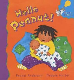 Hello Peanut! by Rachel Anderson, Debbie Harter
