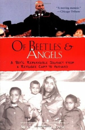 Of Beetles and Angels: A Boy's Remarkable Journey from a Refugee Camp to Harvard by Mawi Asgedom, Dave Berger