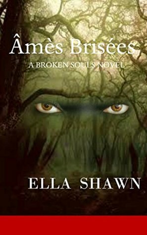 Âmes Brisées (A Broken Souls Novel Book 1) by Ella Shawn