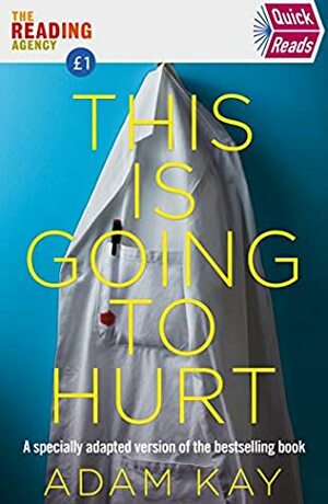 Quick Reads This Is Going To Hurt by Adam Kay, Francesca Main