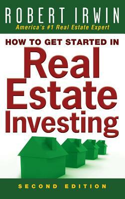 How to Get Started in Real Estate Investing by Irwin