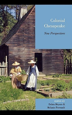 Colonial Chesapeake: New Perspectives by 