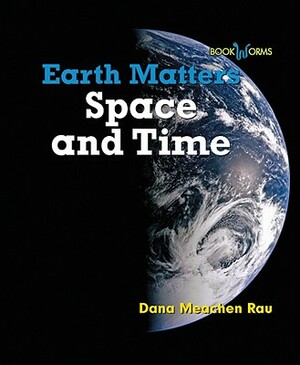 Space and Time by Dana Meachen Rau