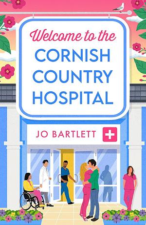 Welcome to the Cornish Country Hospital by Jo Bartlett