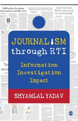 Journalism through RTI: Information Investigation Impact by 