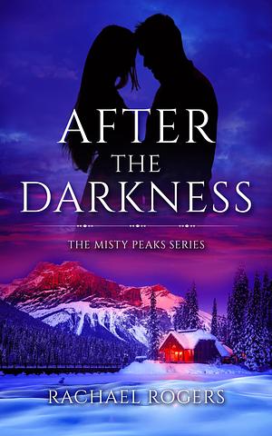 After The Darkness by Rachael Rogers, Rachael Rogers