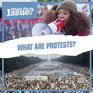 What Are Protests? by Katie Kawa