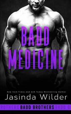 Badd Medicine by Jasinda Wilder