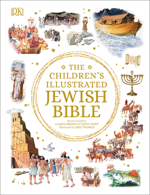 The Children's Illustrated Jewish Bible by Lenny Hort, Laaren Brown