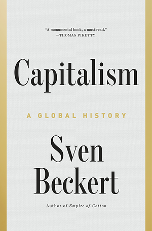 Capitalism: A Global History by Sven Beckert