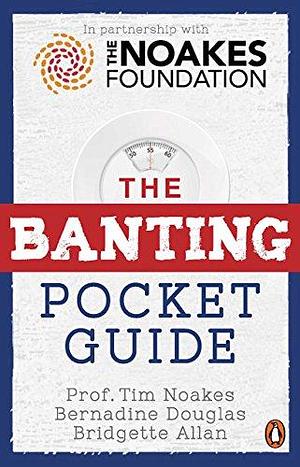 The Banting Pocket Guide by Tim Noakes, Tim Noakes