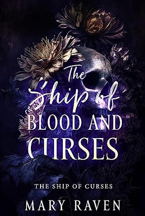 The Ship of Blood and Curses by Mary Raven