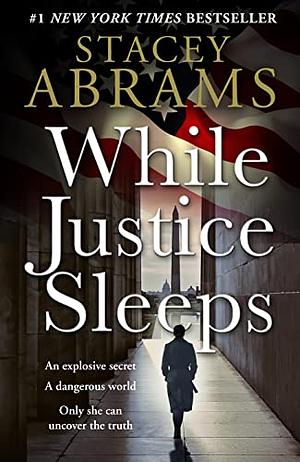 While Justice Sleeps by Stacey Abrams